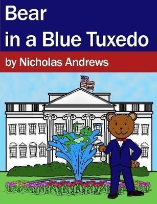 Bear in a Blue Tuxedo By Andrews 9781387938391 (Paperback)