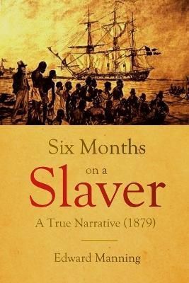 Six Months on a Slaver By Manning 9781387938551 (Paperback)