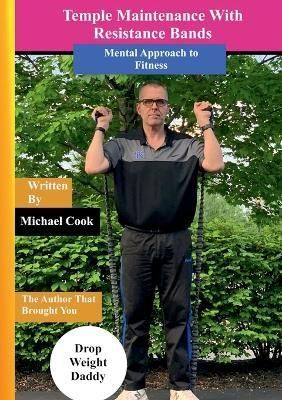 Temple Maintenance With Resistance Bands By Michael Cook 9781387947744