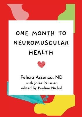One Month to Neuromuscular Health By Assenza 9781387952755 (Paperback)