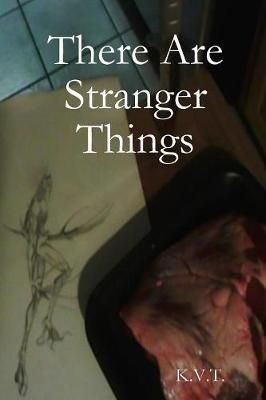 There Are Stranger Things By K V T 9781387958085 (Paperback)