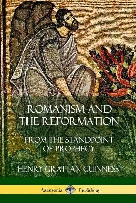 Romanism and the Reformation By Guinness 9781387975020 (Paperback)