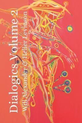 Dialogics Volume 2 By Alexander 9781387975129 (Paperback)