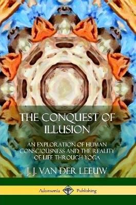 Conquest of Illusion By Leeuw 9781387975433 (Paperback)