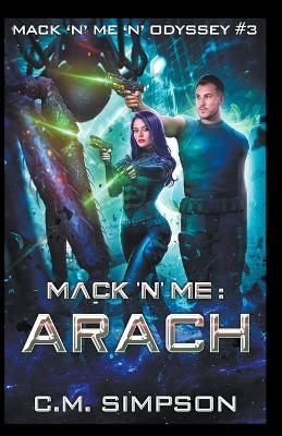 Mack 'n' Me: Arach By Simpson, C.M. 9781393059707 (Paperback)