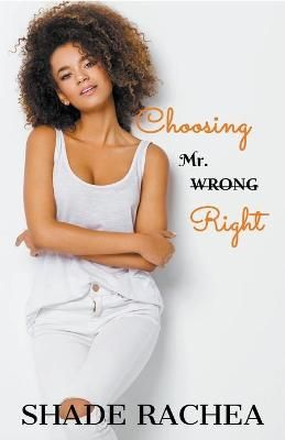 Choosing Mr. Right By Rachea, Shade 9781393088301 (Paperback)