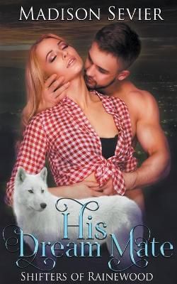 His Dream Mate By Sevier 9781393089445 (Paperback)