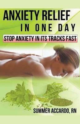 Anxiety Relief in One Day By Accardo, Summer 9781393097631 (Paperback)