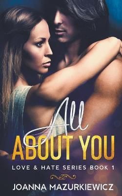 All About You (Love & Hate #1) By Mazurkiewicz, Joanna 9781393145929