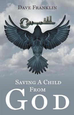 Saving a Child from God By Franklin, Dave 9781393266792 (Paperback)