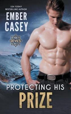 Protecting His Prize By Casey, Ember 9781393311003 (Paperback)