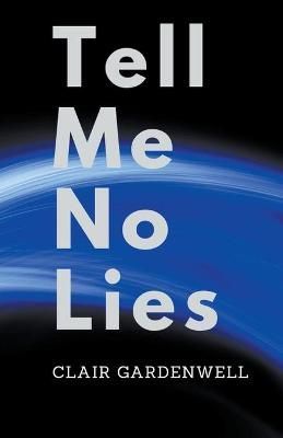 Tell Me No Lies By Gardenwell 9781393330035 (Paperback)