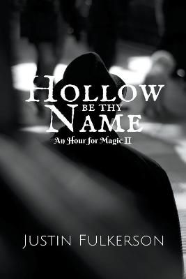Hollow Be Thy Name By Fulkerson, Justin 9781393335931 (Paperback)