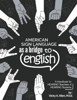 American Sign Language as a Bridge to English By Allen 9781393344681