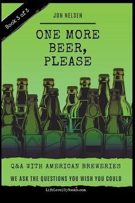 One More Beer, Please: Q&A With American Breweries Vol. 3 (Paperback)