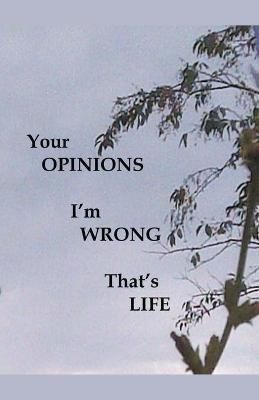 Your Opinions I'm Wrong That's Life By Greene, James 9781393429418