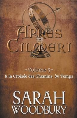 A la Croisée des Chemins du Temps By Woodbury, Sarah 9781393450481