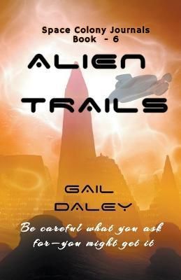Alien Trails By Daley, Gail 9781393470694 (Paperback)