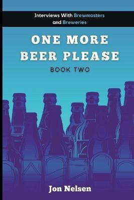 One More Beer, Please: Q&A With American Breweries Vol. 2 (Paperback)