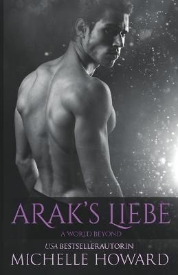 Arak's Liebe By Howard, Michelle 9781393549352 (Paperback)