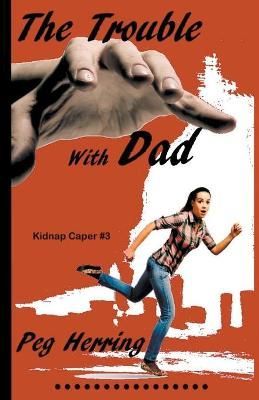 The Trouble with Dad By Herring, Peg 9781393560210 (Paperback)