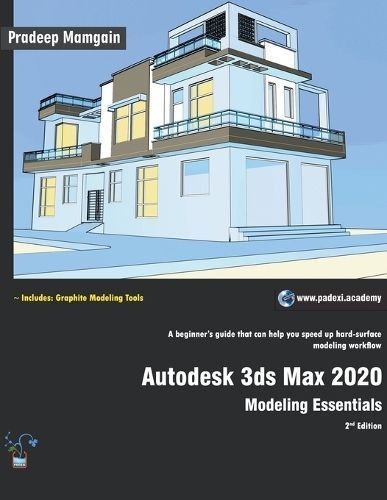 Autodesk 3ds Max 2020: Modeling Essentials, 2nd Edition 9781393561309