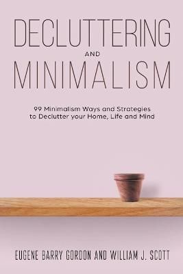 Decluttering and Minimalism By Gordon 9781393600879 (Paperback)