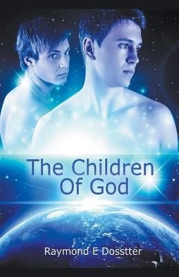 The Children of God By Dosstter, Raymond 9781393693666 (Paperback)