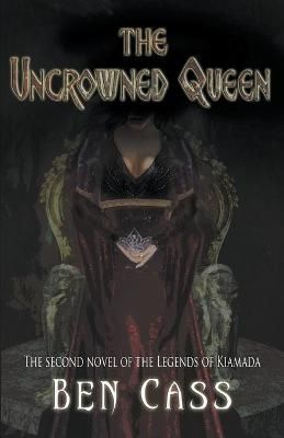 The Uncrowned Queen By Cass, Ben 9781393697213 (Paperback)