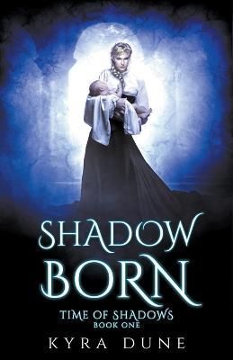 Shadow Born By Dune, Kyra 9781393747154 (Paperback)