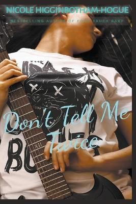 Don't Tell Me Twice By Higginbotham-Hogue 9781393796169 (Paperback)