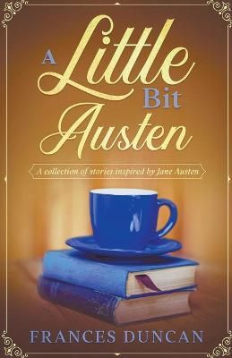 A Little Bit Austen By Duncan, Frances 9781393804086 (Paperback)