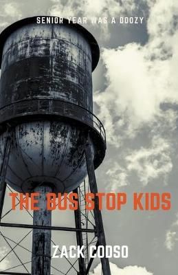 The Bus Stop Kids By Codso, Zack 9781393854524 (Paperback)