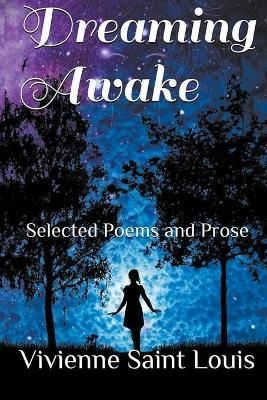 Dreaming Awake - Selected Poetry and Prose By Louis, Vivienne Saint