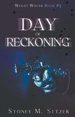 Day of Reckoning By Setzer, Stoney M. 9781393860891 (Paperback)