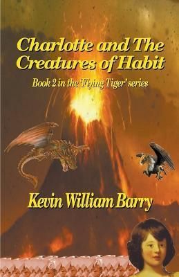 Charlotte and the Creatures of Habit By Barry, Kevin William