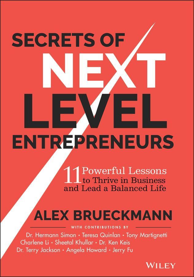 Secrets of Next Level Entrepreneurs ? 11 Powerful Lessons to Thrive in Business and Lead a Balanced Life
