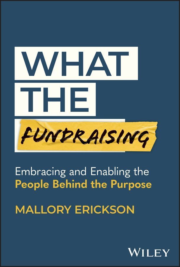 What the Fundraising By Mallory Erickson 9781394213856 (Hardback)