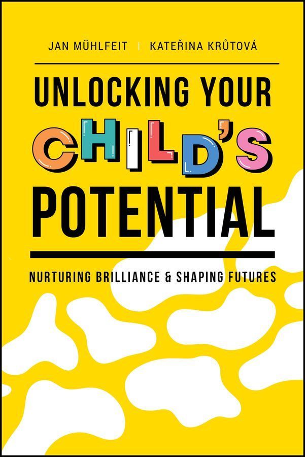 Unlocking a Child's Potential By Jan Muhlfeit, Katerina KrÛutová