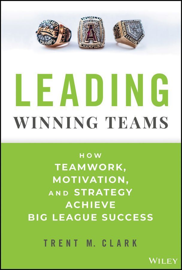 Leading Winning Teams By Trent Clark 9781394247721 (Hardback)