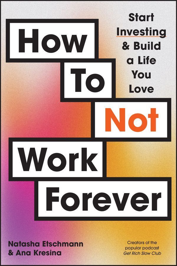 How to Not Work Forever By Natasha Etschmann, Ana Kresina (Paperback)