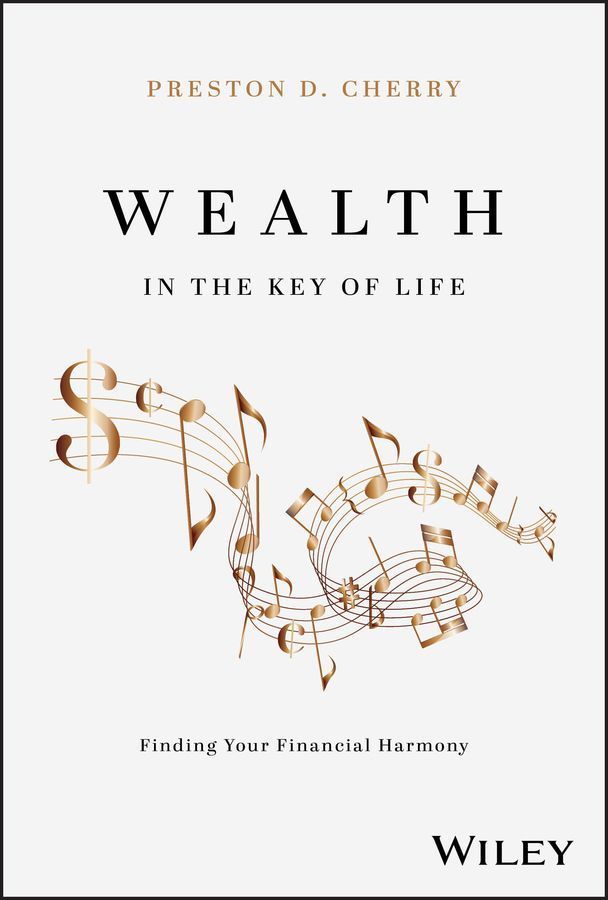 Wealth in the Key of Life By Preston D. Cherry 9781394268665