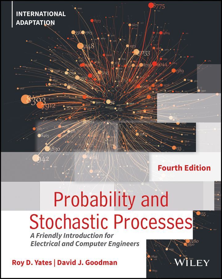 Probability and Stochastic Processes By Roy D. Yates, David J. Goodman