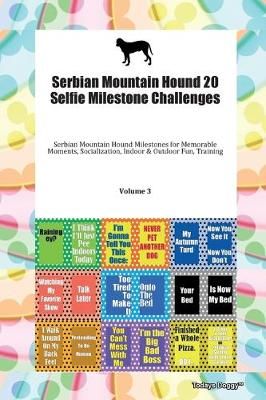 Serbian Mountain Hound 20 Selfie Milestone Challenges Serbian Mountain Hound Milestones for Memorable Moments, Socialization, Indoor & Outdoor ...