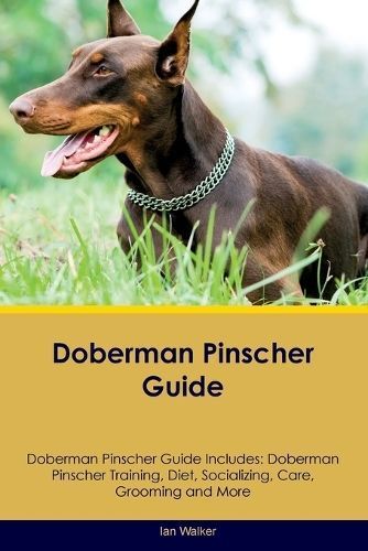 Doberman Pinscher Guide Doberman Pinscher Guide Includes By Walker