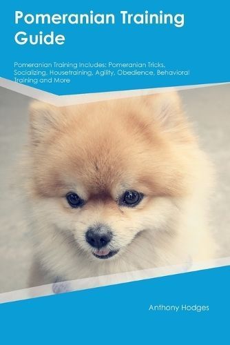 Pomeranian Training Guide Pomeranian Training Includes By Hodges