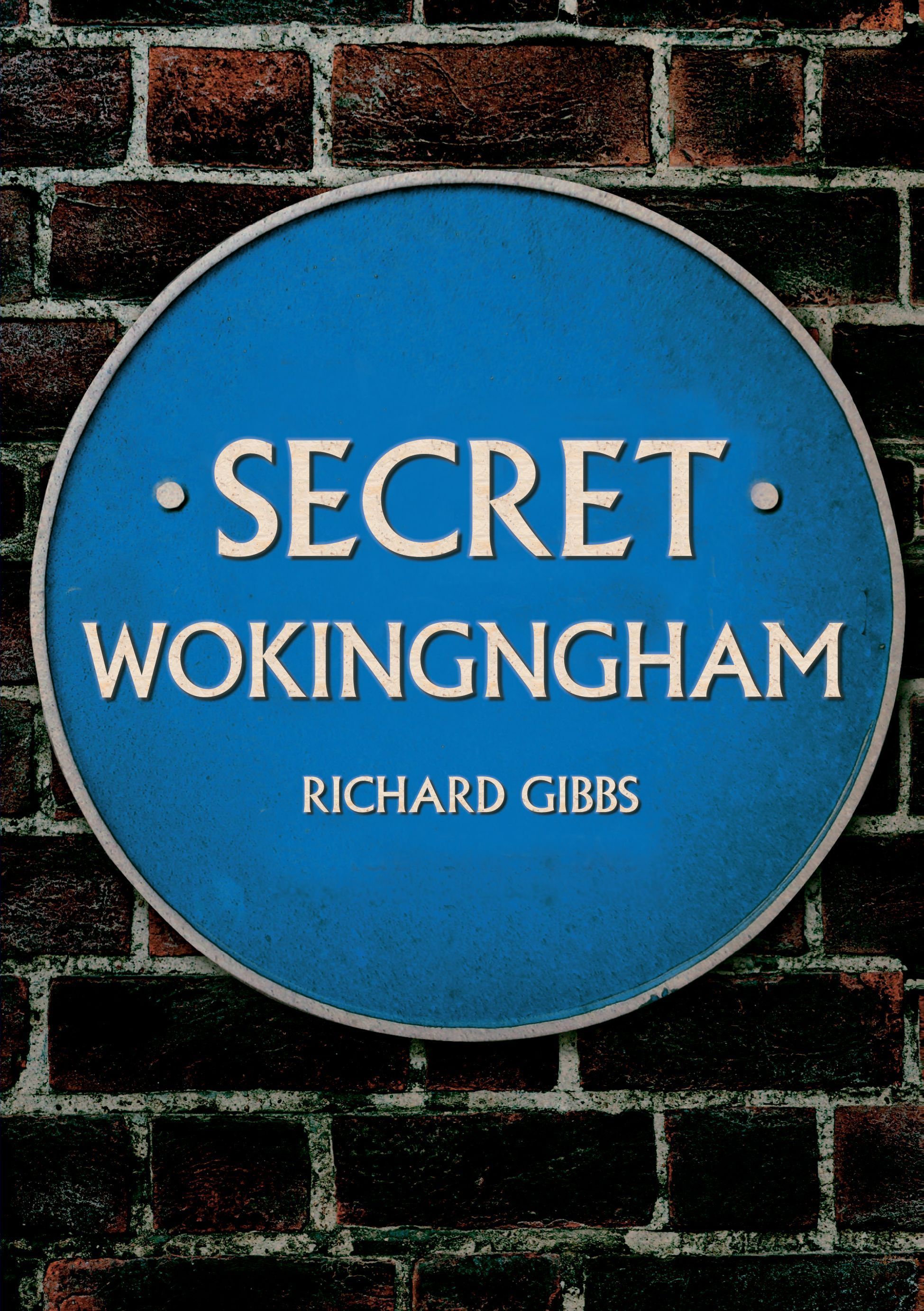 Secret Wokingham By Richard Gibbs 9781398104006 (Paperback)