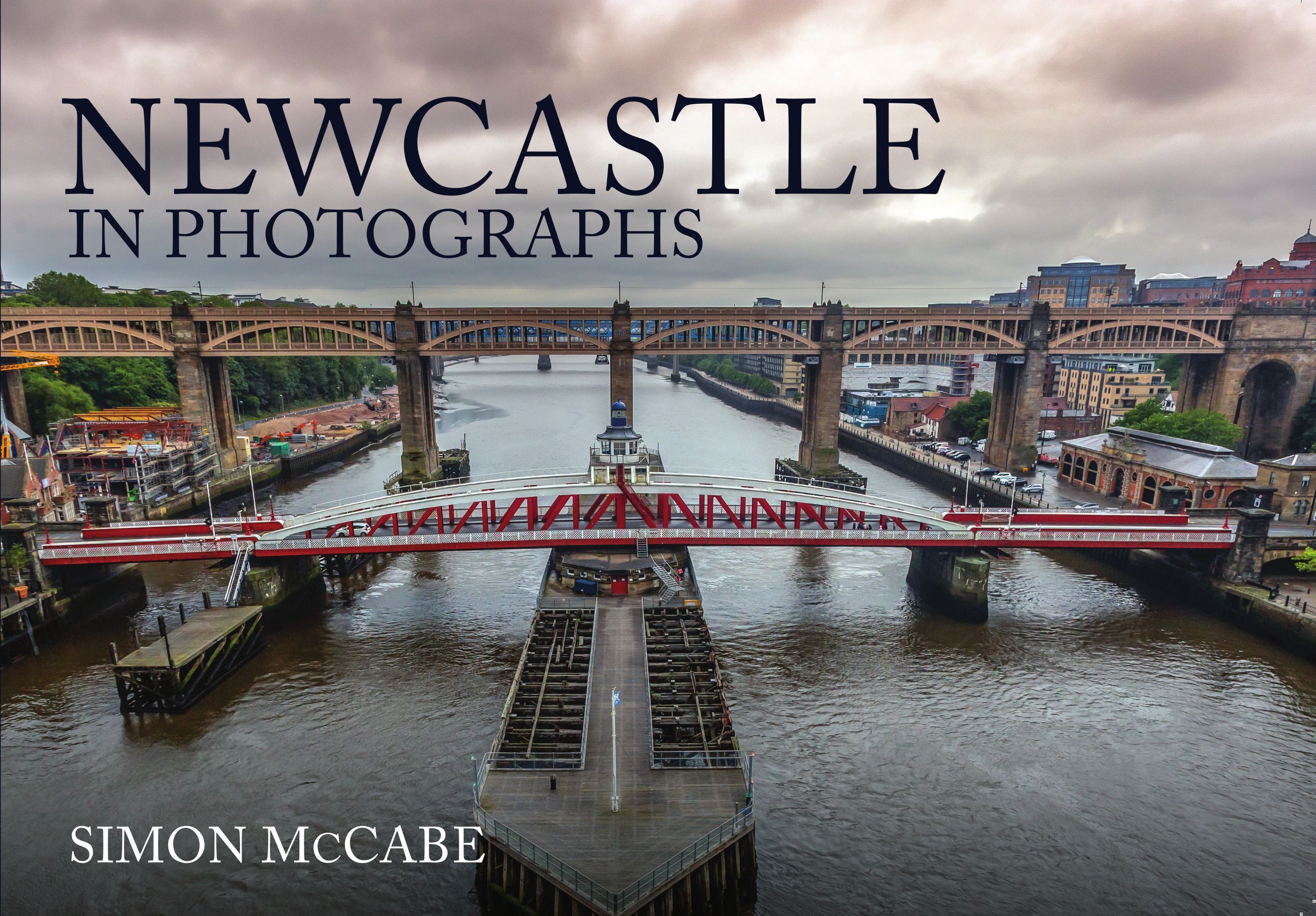 Newcastle in Photographs By Simon McCabe 9781398106321 (Paperback)