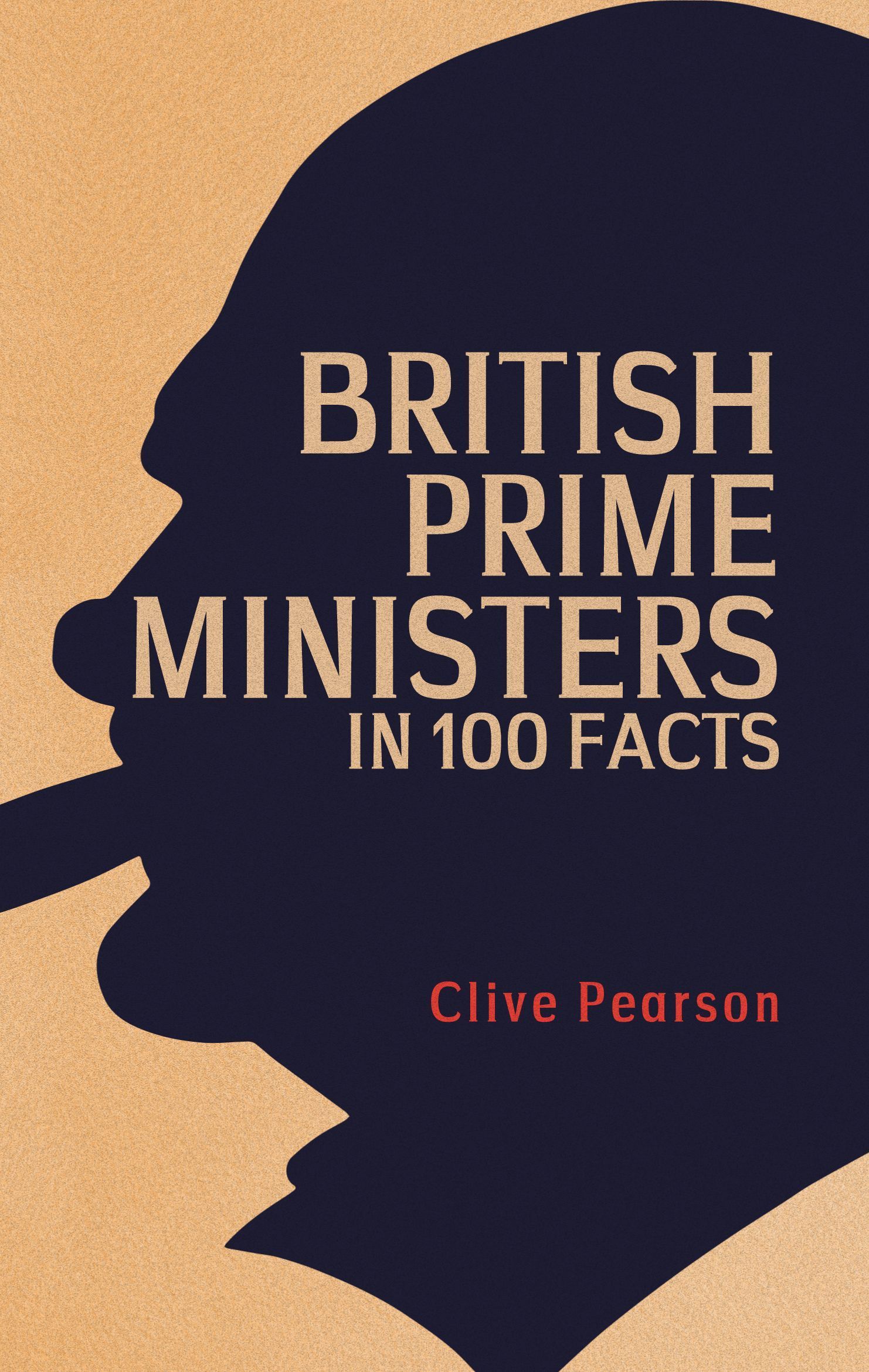British Prime Ministers in 100 Facts By Clive Pearson 9781398109650