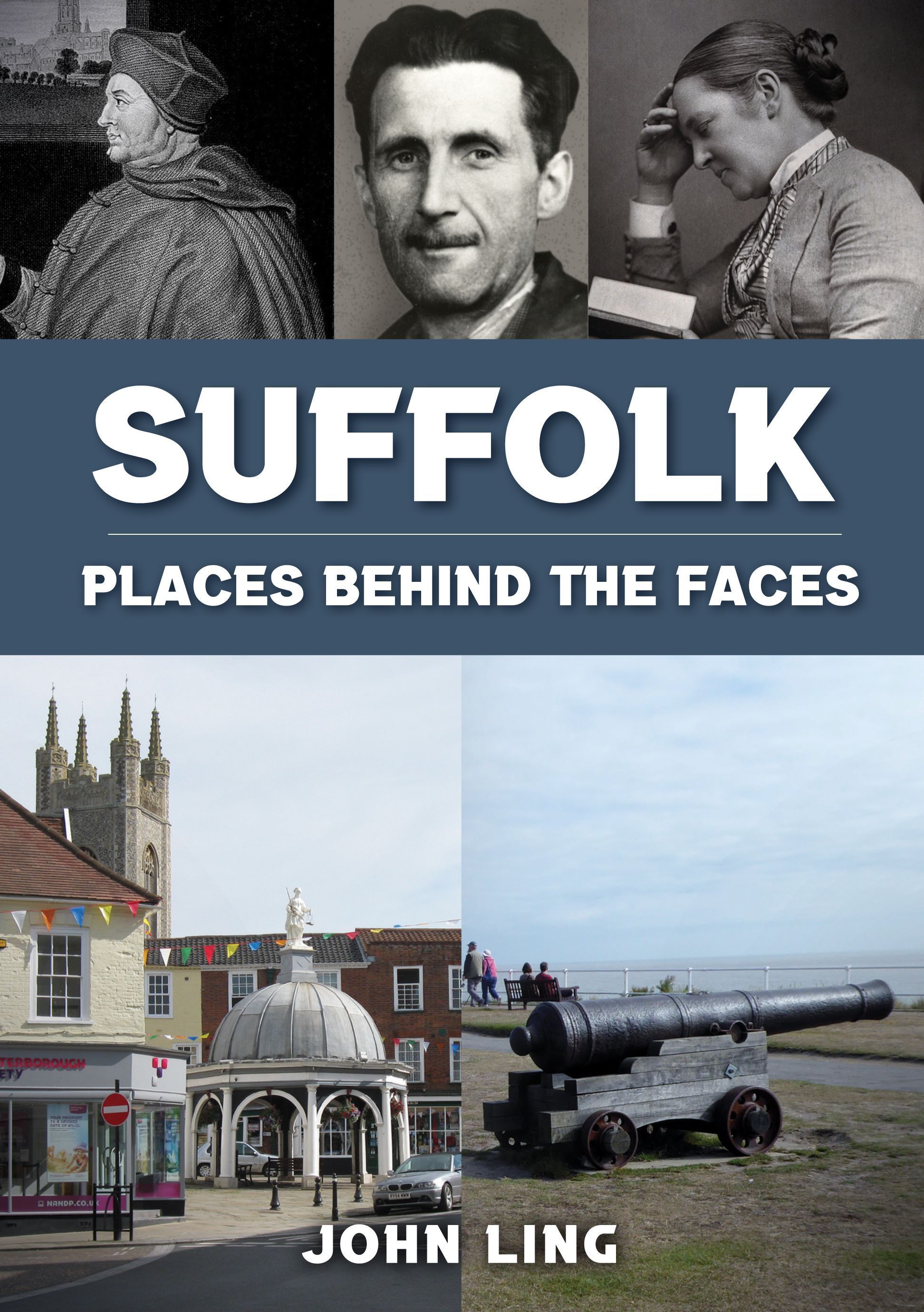 Suffolk Places Behind the Faces By John Ling 9781398116160 (Paperback)